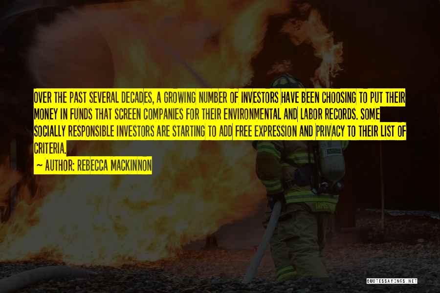Rebecca MacKinnon Quotes: Over The Past Several Decades, A Growing Number Of Investors Have Been Choosing To Put Their Money In Funds That