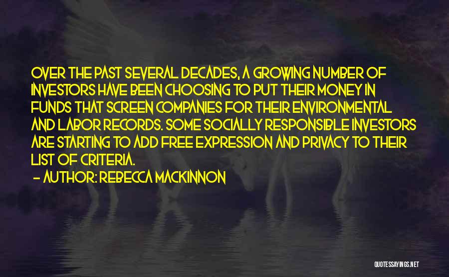 Rebecca MacKinnon Quotes: Over The Past Several Decades, A Growing Number Of Investors Have Been Choosing To Put Their Money In Funds That