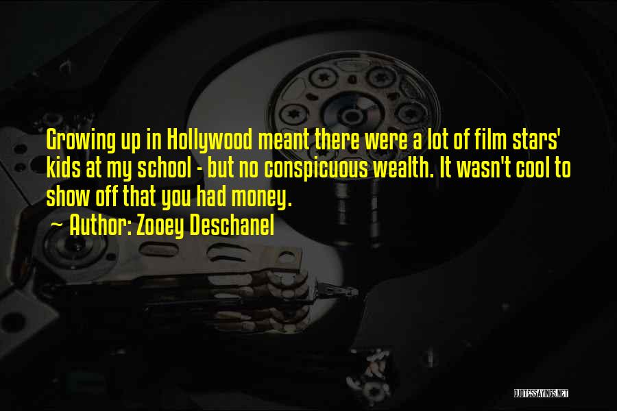 Zooey Deschanel Quotes: Growing Up In Hollywood Meant There Were A Lot Of Film Stars' Kids At My School - But No Conspicuous