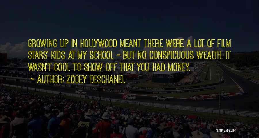 Zooey Deschanel Quotes: Growing Up In Hollywood Meant There Were A Lot Of Film Stars' Kids At My School - But No Conspicuous