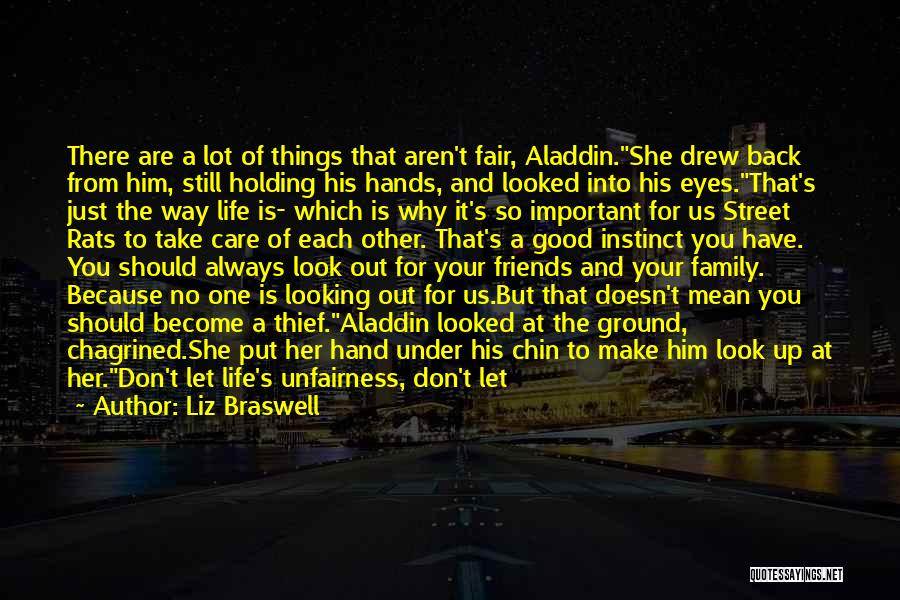 Liz Braswell Quotes: There Are A Lot Of Things That Aren't Fair, Aladdin.she Drew Back From Him, Still Holding His Hands, And Looked