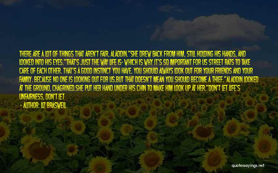 Liz Braswell Quotes: There Are A Lot Of Things That Aren't Fair, Aladdin.she Drew Back From Him, Still Holding His Hands, And Looked