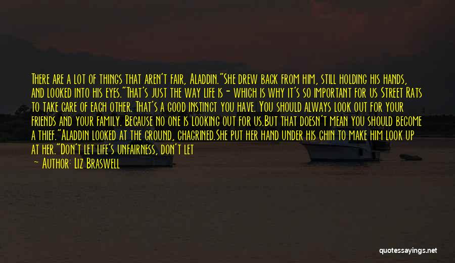 Liz Braswell Quotes: There Are A Lot Of Things That Aren't Fair, Aladdin.she Drew Back From Him, Still Holding His Hands, And Looked