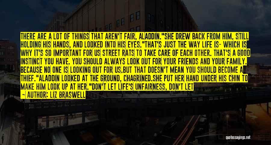 Liz Braswell Quotes: There Are A Lot Of Things That Aren't Fair, Aladdin.she Drew Back From Him, Still Holding His Hands, And Looked