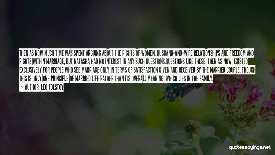 Leo Tolstoy Quotes: Then As Now Much Time Was Spent Arguing About The Rights Of Women, Husband-and-wife Relationships And Freedom And Rights Within