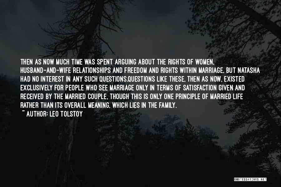 Leo Tolstoy Quotes: Then As Now Much Time Was Spent Arguing About The Rights Of Women, Husband-and-wife Relationships And Freedom And Rights Within