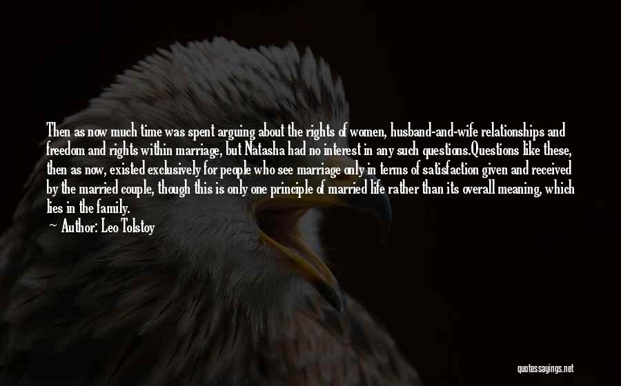 Leo Tolstoy Quotes: Then As Now Much Time Was Spent Arguing About The Rights Of Women, Husband-and-wife Relationships And Freedom And Rights Within