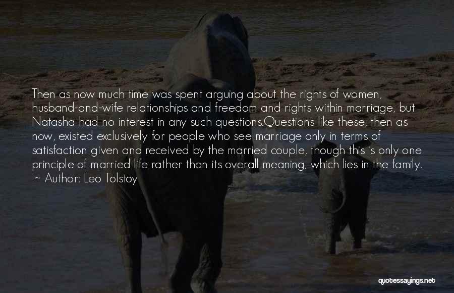 Leo Tolstoy Quotes: Then As Now Much Time Was Spent Arguing About The Rights Of Women, Husband-and-wife Relationships And Freedom And Rights Within