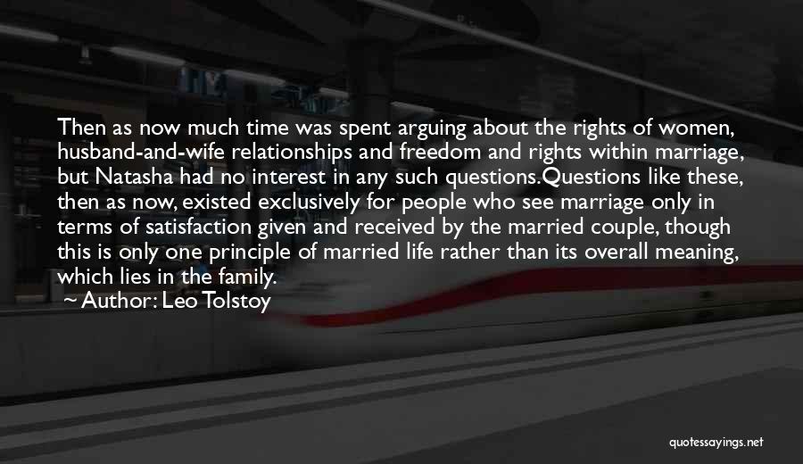 Leo Tolstoy Quotes: Then As Now Much Time Was Spent Arguing About The Rights Of Women, Husband-and-wife Relationships And Freedom And Rights Within