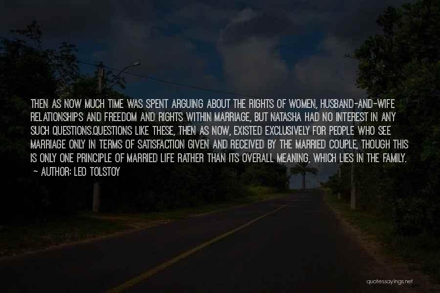 Leo Tolstoy Quotes: Then As Now Much Time Was Spent Arguing About The Rights Of Women, Husband-and-wife Relationships And Freedom And Rights Within