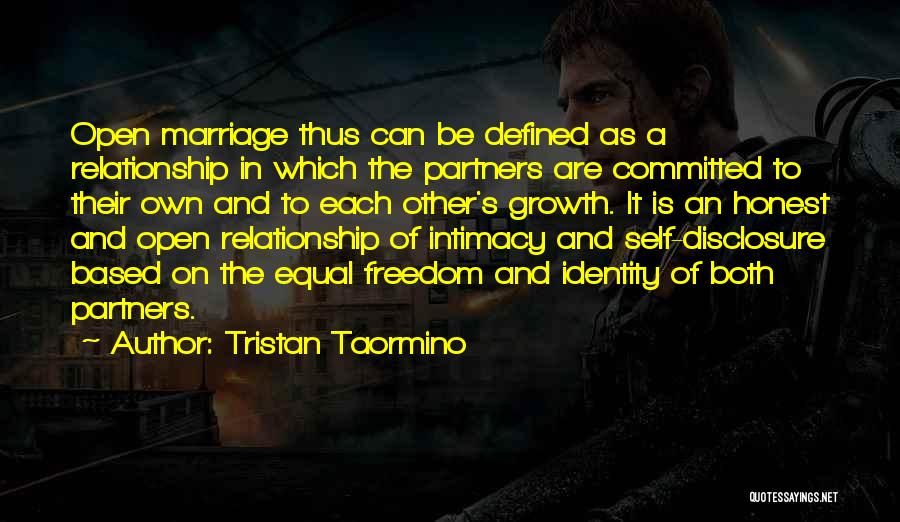 Tristan Taormino Quotes: Open Marriage Thus Can Be Defined As A Relationship In Which The Partners Are Committed To Their Own And To