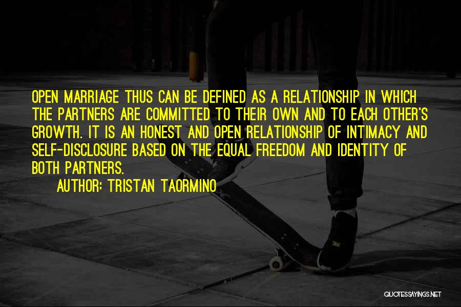 Tristan Taormino Quotes: Open Marriage Thus Can Be Defined As A Relationship In Which The Partners Are Committed To Their Own And To