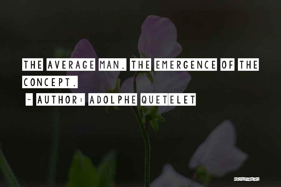 Adolphe Quetelet Quotes: The Average Man. The Emergence Of The Concept.