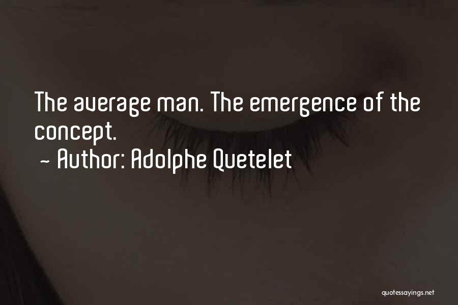 Adolphe Quetelet Quotes: The Average Man. The Emergence Of The Concept.