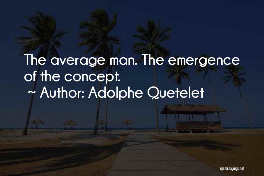 Adolphe Quetelet Quotes: The Average Man. The Emergence Of The Concept.