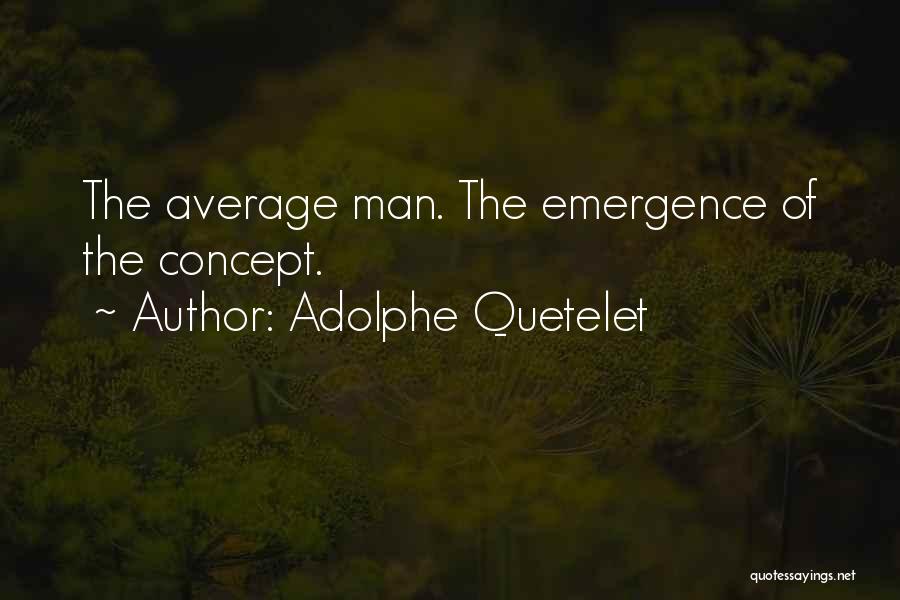 Adolphe Quetelet Quotes: The Average Man. The Emergence Of The Concept.