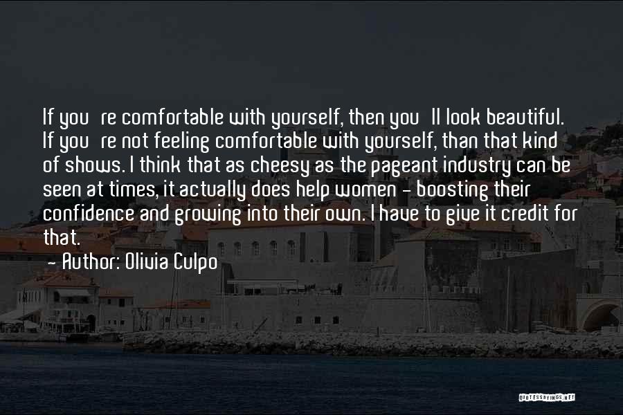 Olivia Culpo Quotes: If You're Comfortable With Yourself, Then You'll Look Beautiful. If You're Not Feeling Comfortable With Yourself, Than That Kind Of