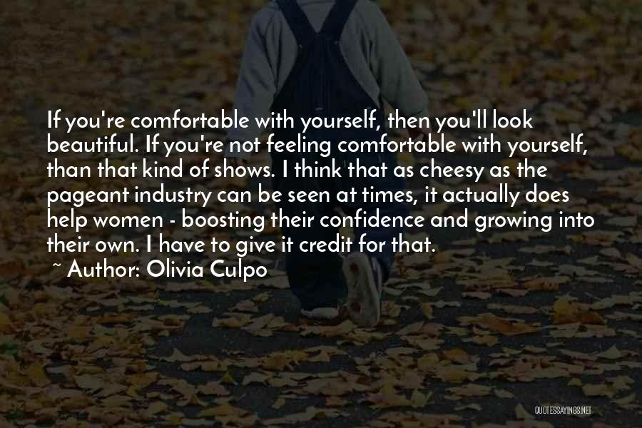 Olivia Culpo Quotes: If You're Comfortable With Yourself, Then You'll Look Beautiful. If You're Not Feeling Comfortable With Yourself, Than That Kind Of