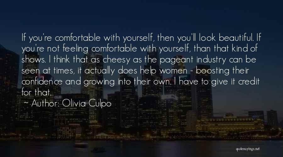 Olivia Culpo Quotes: If You're Comfortable With Yourself, Then You'll Look Beautiful. If You're Not Feeling Comfortable With Yourself, Than That Kind Of