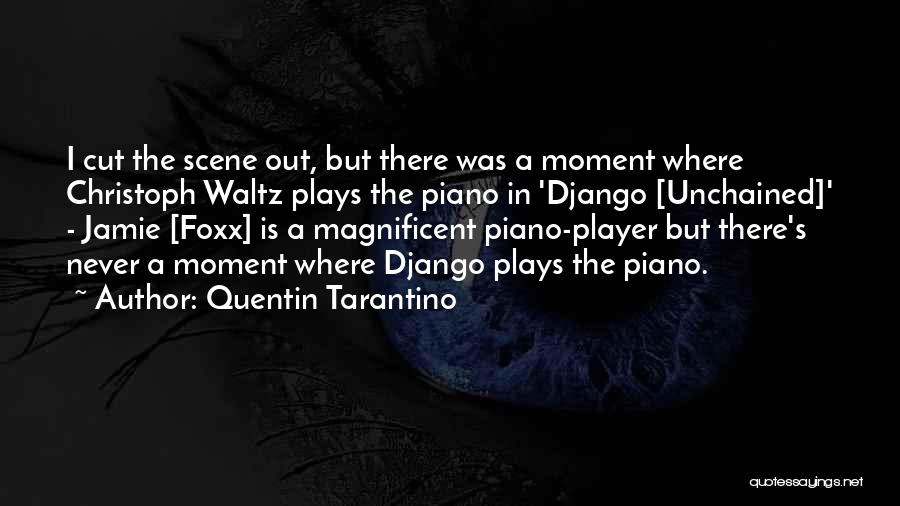 Quentin Tarantino Quotes: I Cut The Scene Out, But There Was A Moment Where Christoph Waltz Plays The Piano In 'django [unchained]' -