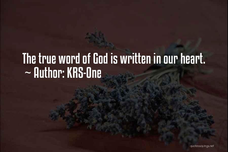 KRS-One Quotes: The True Word Of God Is Written In Our Heart.