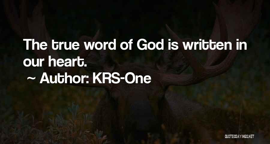 KRS-One Quotes: The True Word Of God Is Written In Our Heart.
