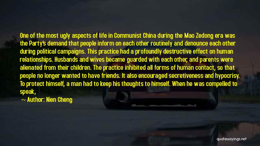Nien Cheng Quotes: One Of The Most Ugly Aspects Of Life In Communist China During The Mao Zedong Era Was The Party's Demand