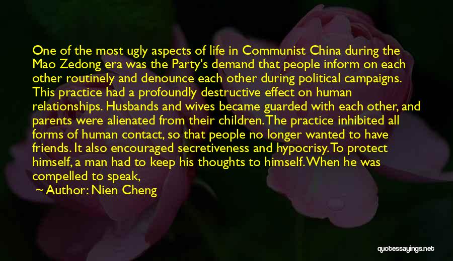 Nien Cheng Quotes: One Of The Most Ugly Aspects Of Life In Communist China During The Mao Zedong Era Was The Party's Demand