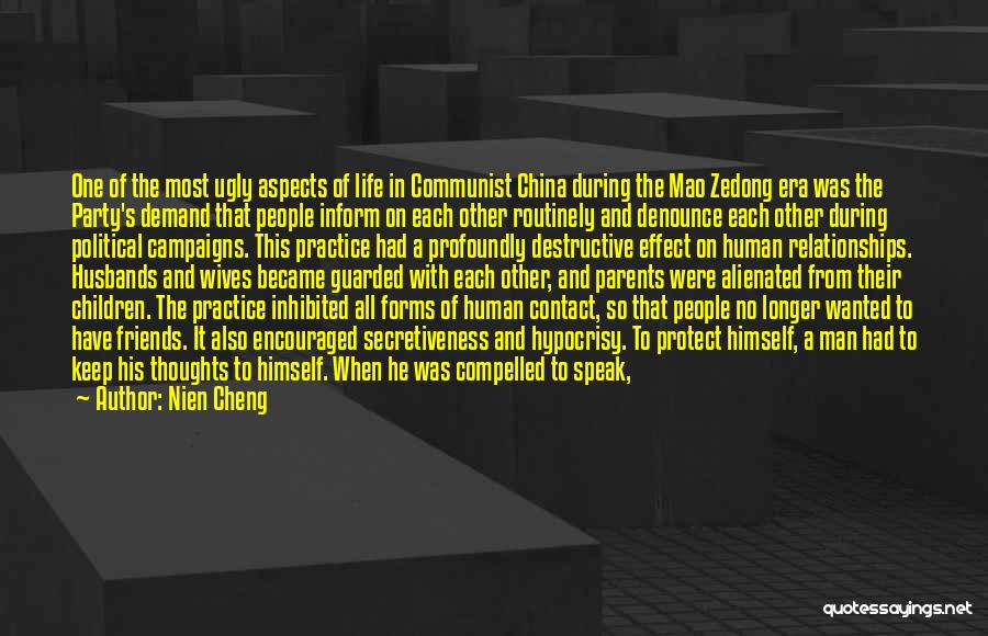 Nien Cheng Quotes: One Of The Most Ugly Aspects Of Life In Communist China During The Mao Zedong Era Was The Party's Demand