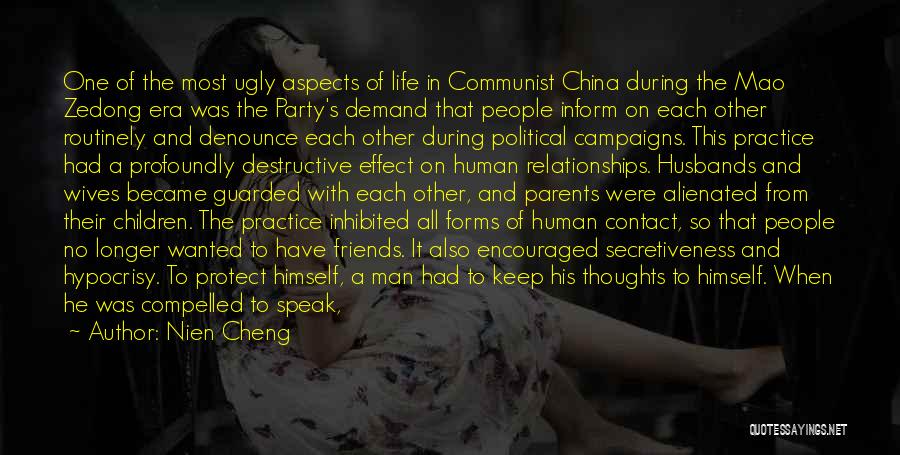 Nien Cheng Quotes: One Of The Most Ugly Aspects Of Life In Communist China During The Mao Zedong Era Was The Party's Demand