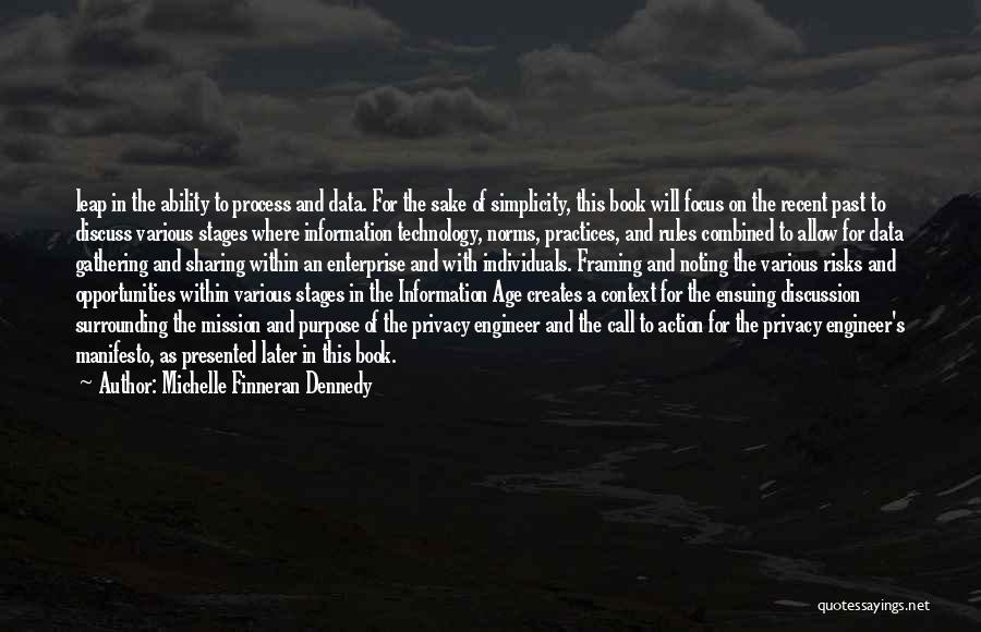 Michelle Finneran Dennedy Quotes: Leap In The Ability To Process And Data. For The Sake Of Simplicity, This Book Will Focus On The Recent