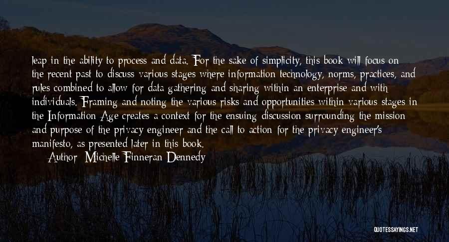 Michelle Finneran Dennedy Quotes: Leap In The Ability To Process And Data. For The Sake Of Simplicity, This Book Will Focus On The Recent