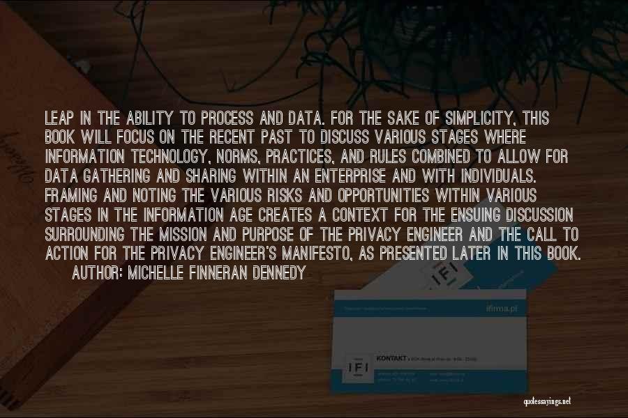Michelle Finneran Dennedy Quotes: Leap In The Ability To Process And Data. For The Sake Of Simplicity, This Book Will Focus On The Recent
