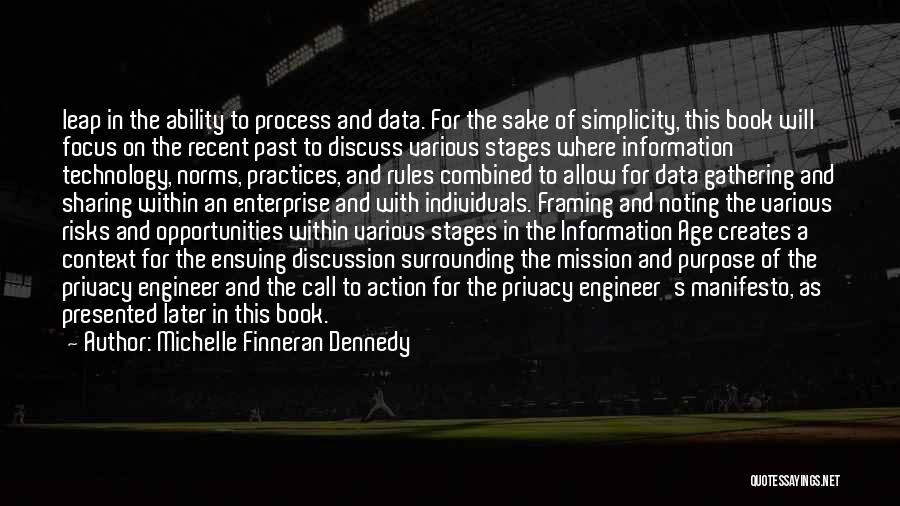 Michelle Finneran Dennedy Quotes: Leap In The Ability To Process And Data. For The Sake Of Simplicity, This Book Will Focus On The Recent