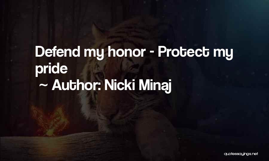 Nicki Minaj Quotes: Defend My Honor - Protect My Pride