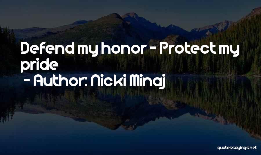 Nicki Minaj Quotes: Defend My Honor - Protect My Pride
