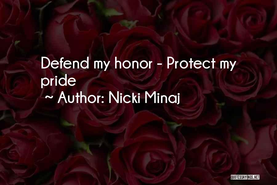 Nicki Minaj Quotes: Defend My Honor - Protect My Pride