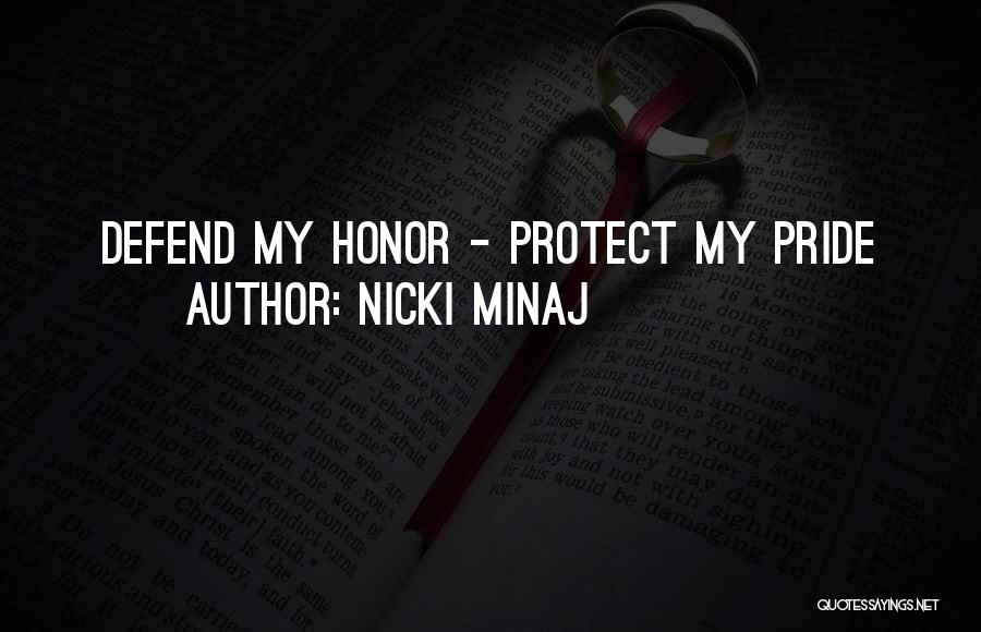 Nicki Minaj Quotes: Defend My Honor - Protect My Pride
