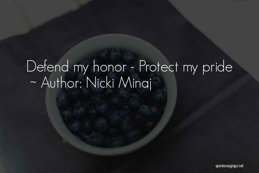Nicki Minaj Quotes: Defend My Honor - Protect My Pride
