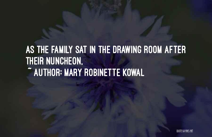 Mary Robinette Kowal Quotes: As The Family Sat In The Drawing Room After Their Nuncheon,