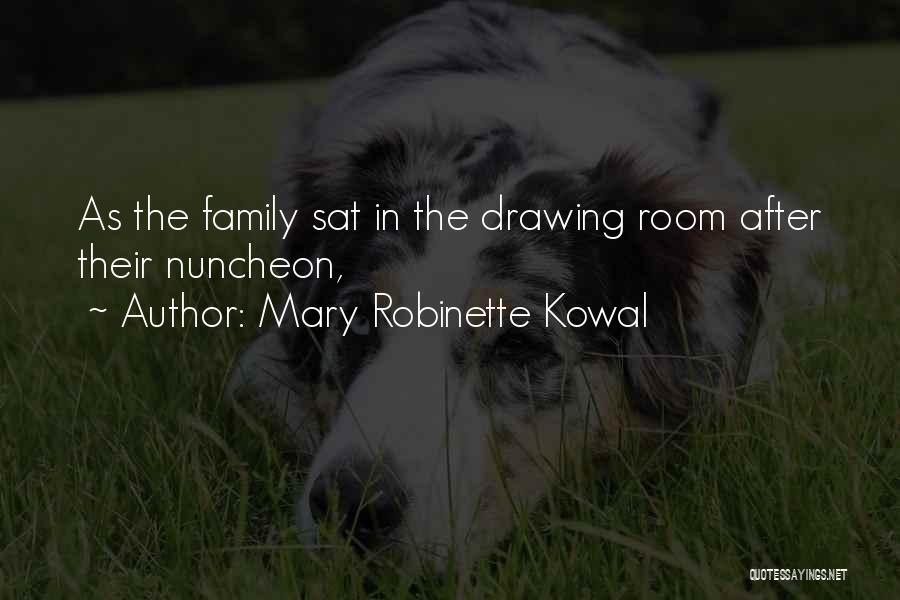 Mary Robinette Kowal Quotes: As The Family Sat In The Drawing Room After Their Nuncheon,