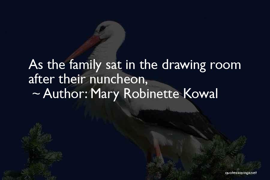 Mary Robinette Kowal Quotes: As The Family Sat In The Drawing Room After Their Nuncheon,