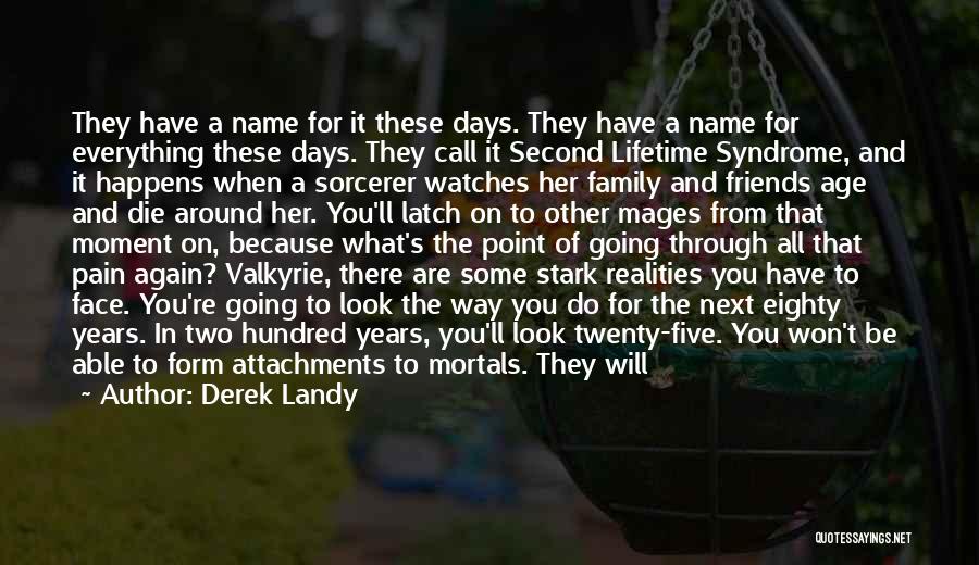 Derek Landy Quotes: They Have A Name For It These Days. They Have A Name For Everything These Days. They Call It Second
