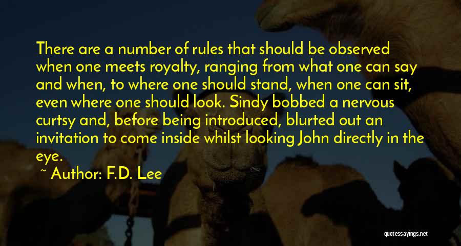 F.D. Lee Quotes: There Are A Number Of Rules That Should Be Observed When One Meets Royalty, Ranging From What One Can Say