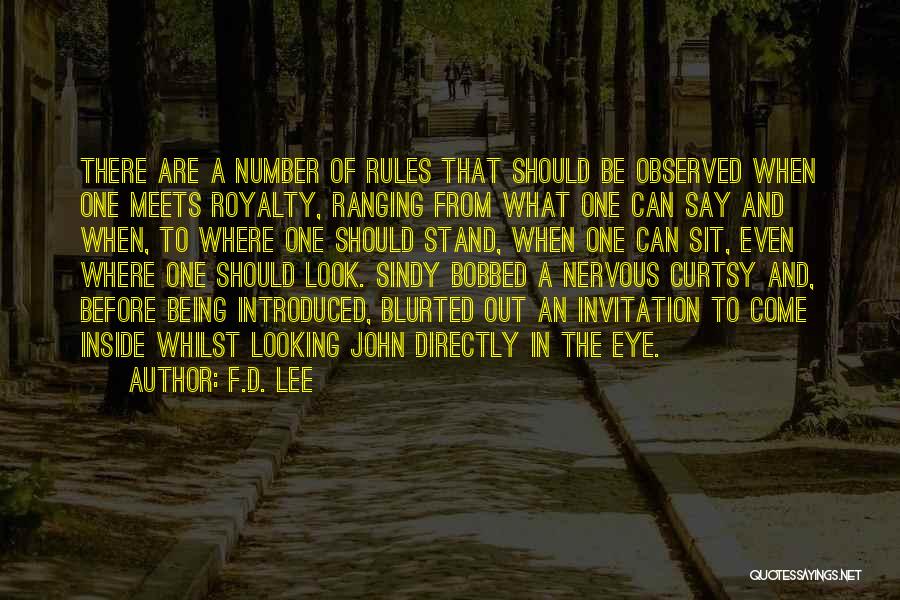 F.D. Lee Quotes: There Are A Number Of Rules That Should Be Observed When One Meets Royalty, Ranging From What One Can Say