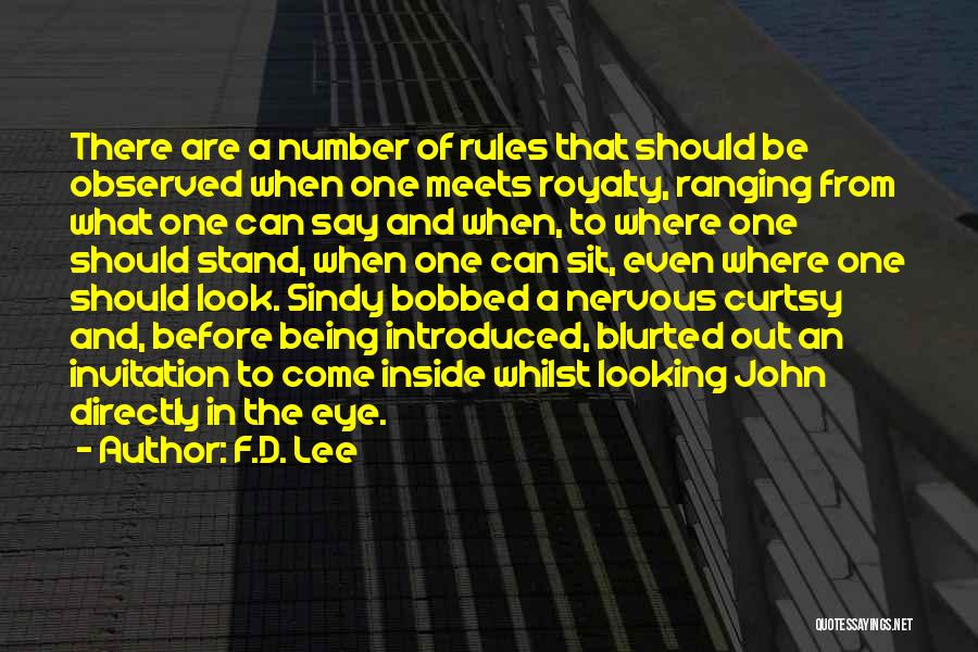 F.D. Lee Quotes: There Are A Number Of Rules That Should Be Observed When One Meets Royalty, Ranging From What One Can Say