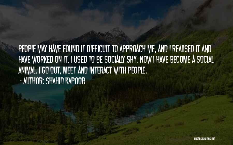 Shahid Kapoor Quotes: People May Have Found It Difficult To Approach Me, And I Realised It And Have Worked On It. I Used