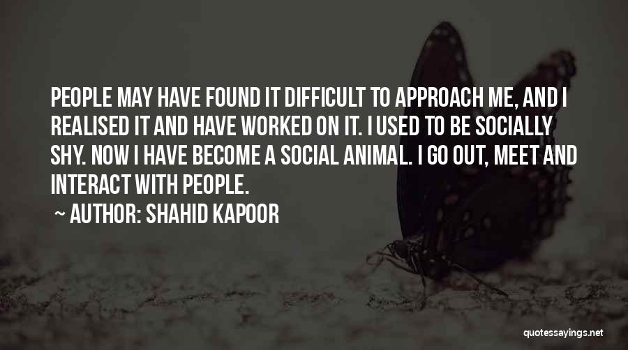 Shahid Kapoor Quotes: People May Have Found It Difficult To Approach Me, And I Realised It And Have Worked On It. I Used