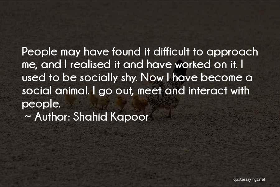 Shahid Kapoor Quotes: People May Have Found It Difficult To Approach Me, And I Realised It And Have Worked On It. I Used