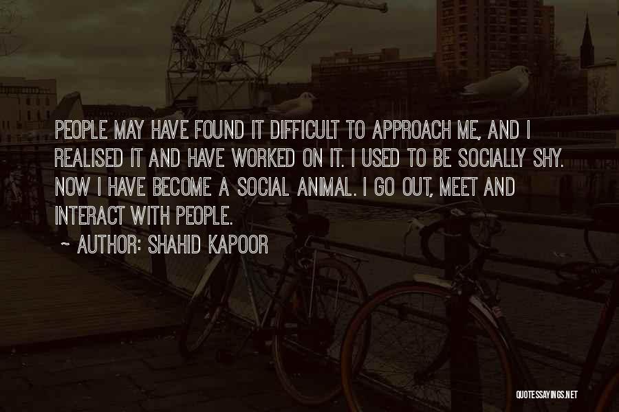 Shahid Kapoor Quotes: People May Have Found It Difficult To Approach Me, And I Realised It And Have Worked On It. I Used